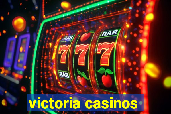 victoria casinos