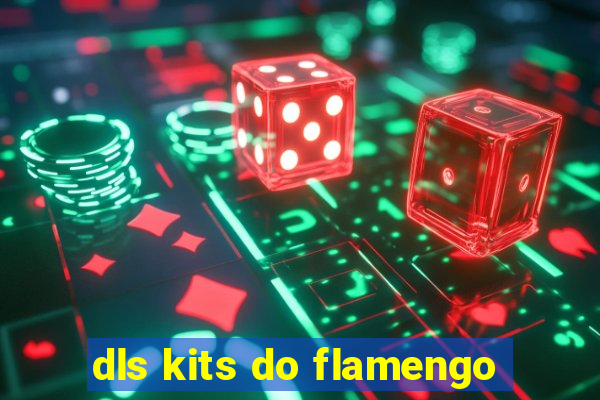 dls kits do flamengo