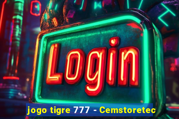 jogo tigre 777 - Cemstoretec