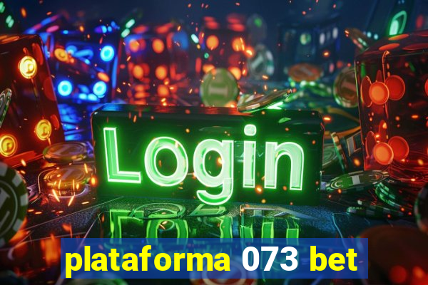 plataforma 073 bet