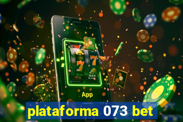 plataforma 073 bet