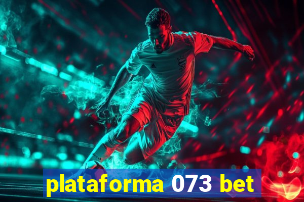 plataforma 073 bet