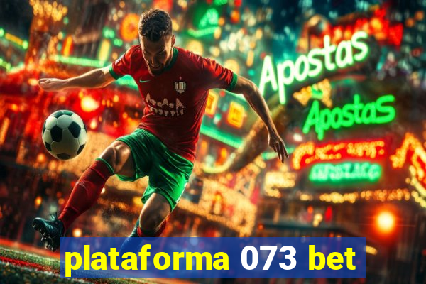 plataforma 073 bet