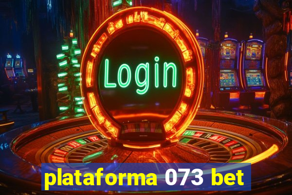 plataforma 073 bet