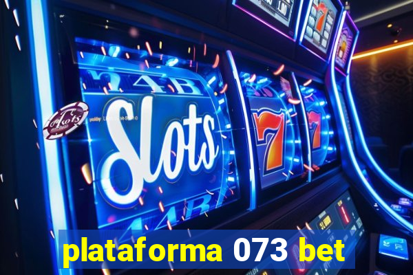 plataforma 073 bet