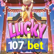 107 bet