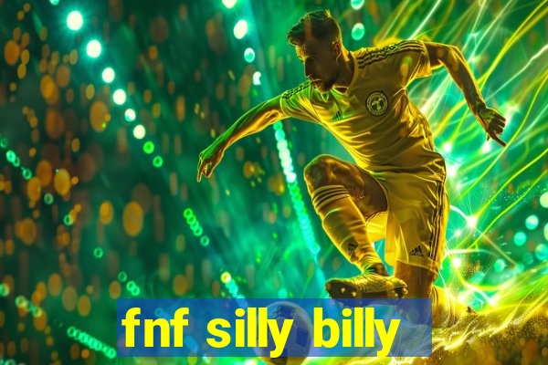 fnf silly billy