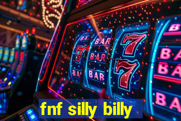 fnf silly billy