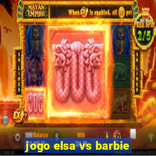 jogo elsa vs barbie