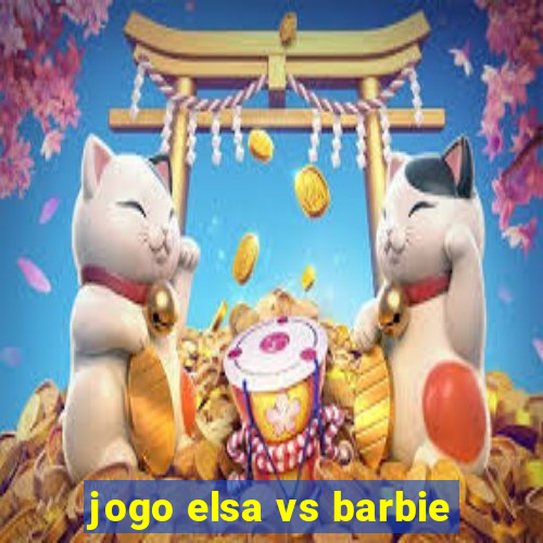 jogo elsa vs barbie