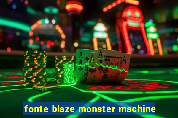 fonte blaze monster machine