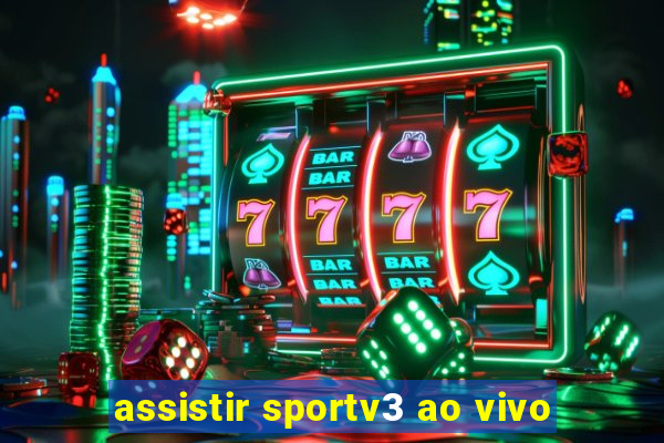 assistir sportv3 ao vivo