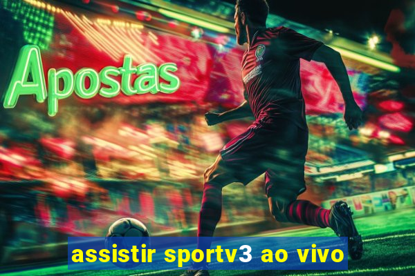 assistir sportv3 ao vivo