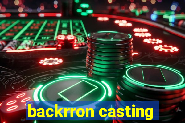 backrron casting