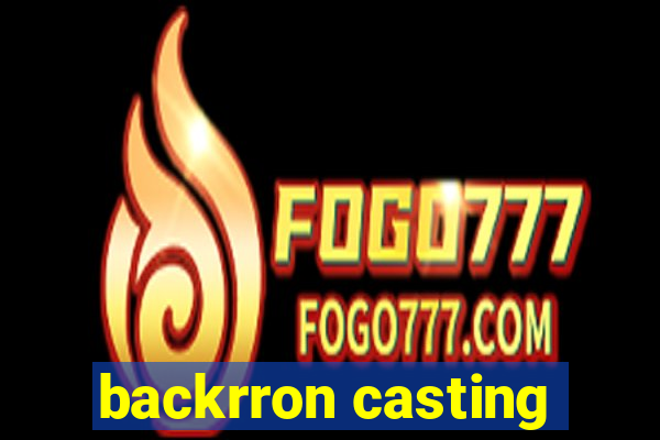 backrron casting