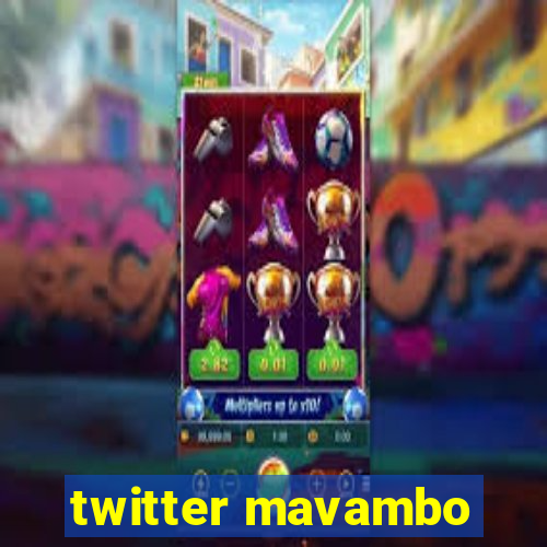 twitter mavambo