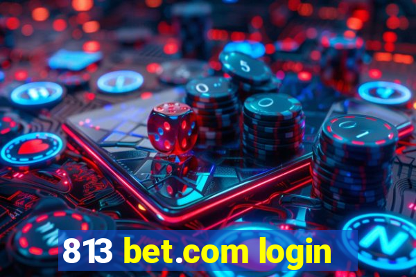 813 bet.com login