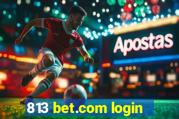 813 bet.com login