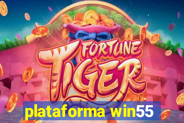 plataforma win55