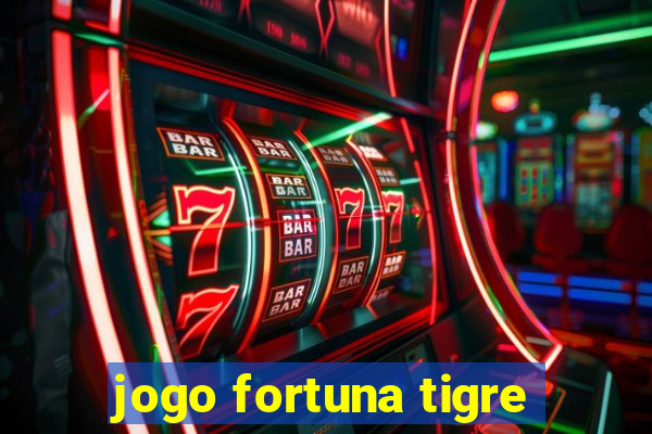 jogo fortuna tigre