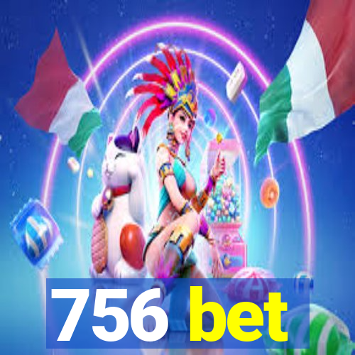 756 bet