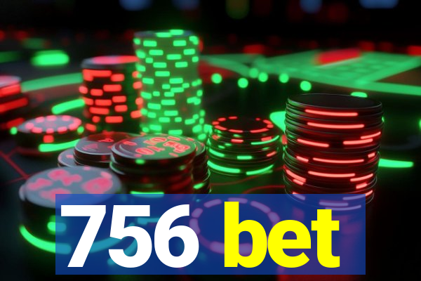 756 bet