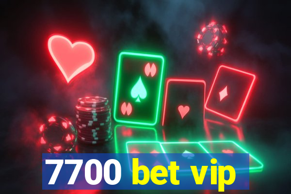 7700 bet vip