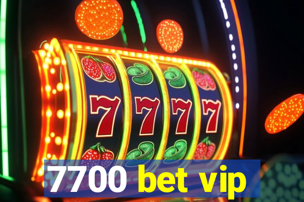 7700 bet vip