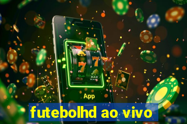 futebolhd ao vivo