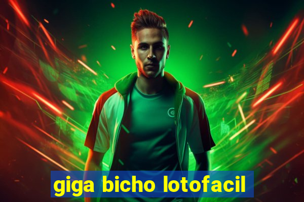 giga bicho lotofacil