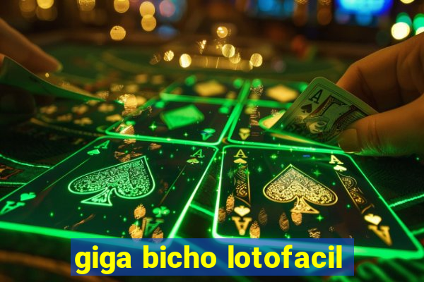 giga bicho lotofacil