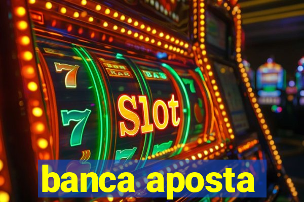 banca aposta