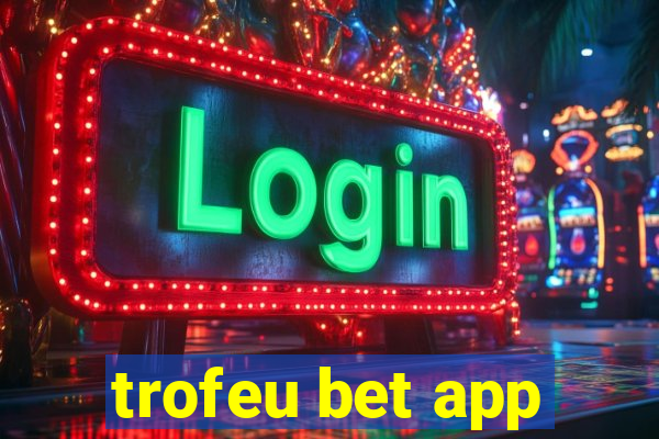 trofeu bet app