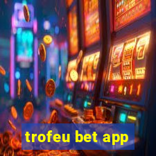 trofeu bet app