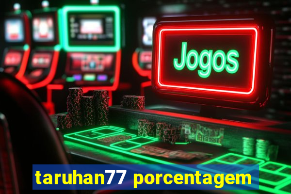 taruhan77 porcentagem