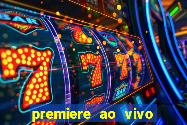 premiere ao vivo gratis futebol