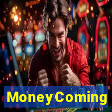 MoneyComing