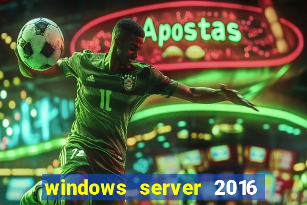 windows server 2016 download iso