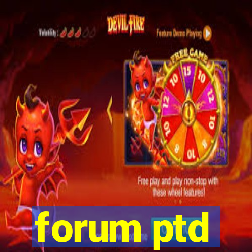 forum ptd