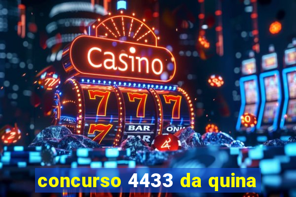 concurso 4433 da quina