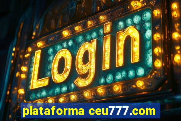 plataforma ceu777.com