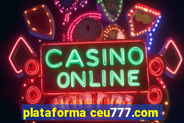 plataforma ceu777.com