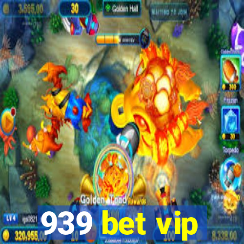 939 bet vip