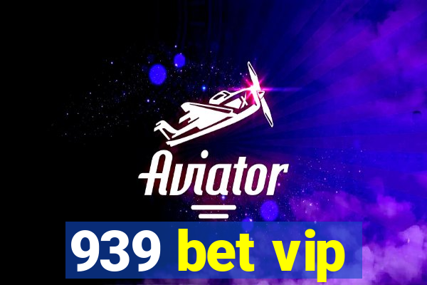 939 bet vip