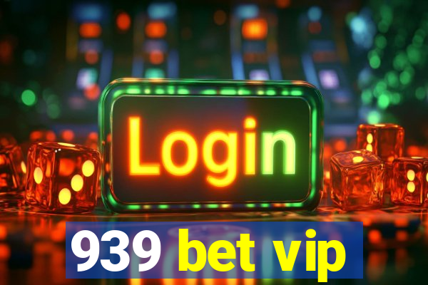 939 bet vip