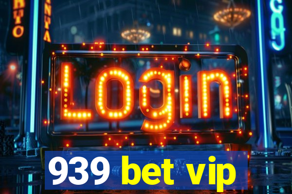 939 bet vip