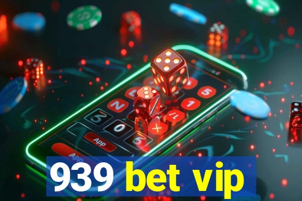 939 bet vip