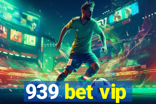 939 bet vip