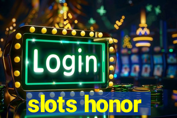 slots honor