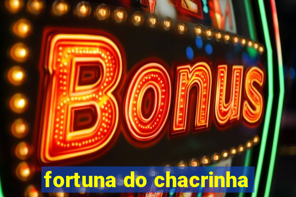 fortuna do chacrinha